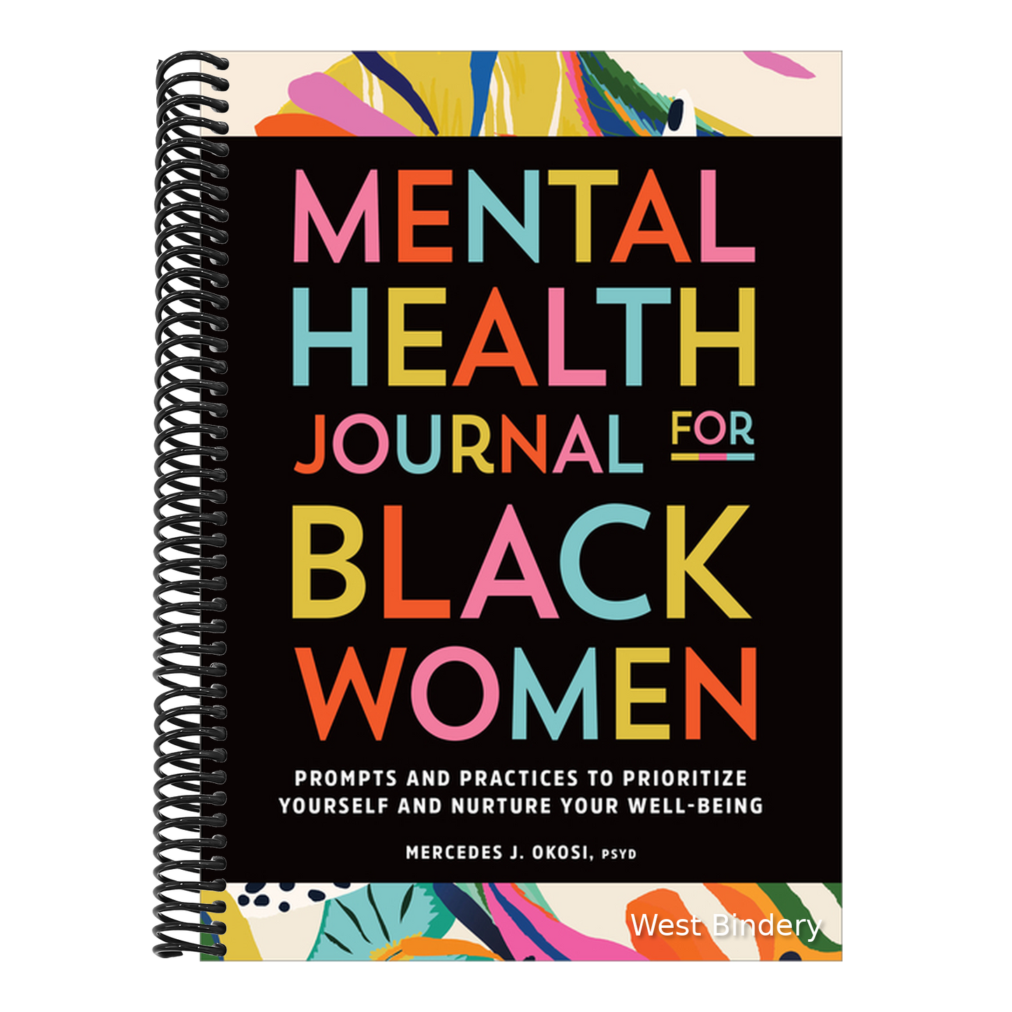 Mental Health Journal for Black Women: Prompts and Practices to Prioritize Yourself and Nurture Your Well-Being