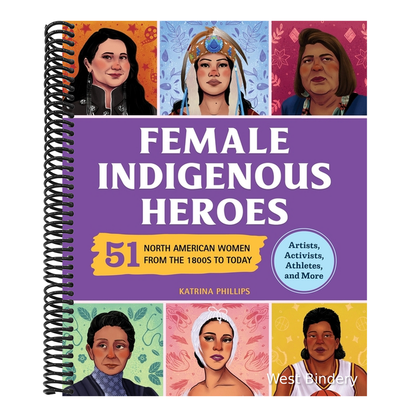 Female Indigenous Heroes: 51 North American Women from the 1800s to Today
