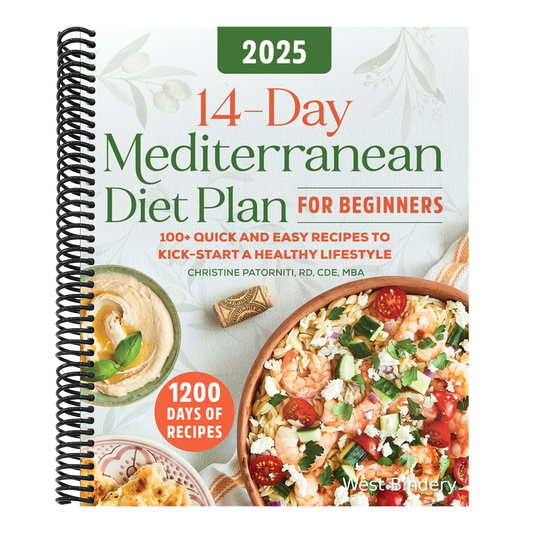 14-Day Mediterranean Diet Plan for Beginners 2025: 100+ Quick and Easy Recipes to Kick-Start a Healthy Lifestyle