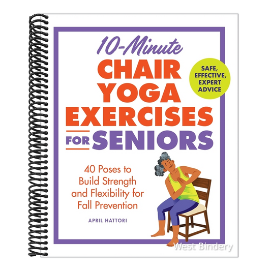 10-Minute Chair Yoga Exercises for Seniors: 40 Poses to Build Strength and Flexibility for Fall Prevention