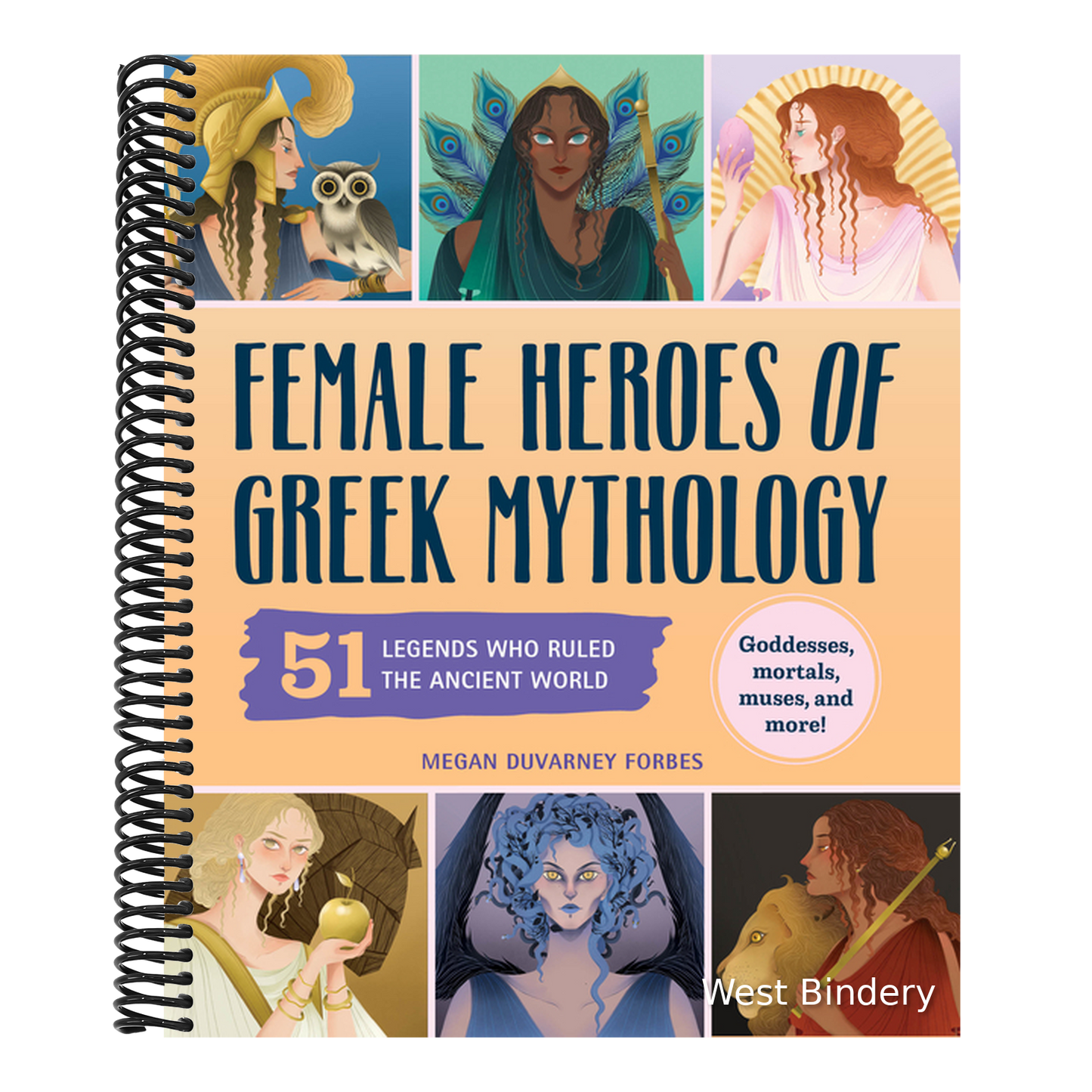 Female Heroes of Greek Mythology: 51 Legends Who Ruled the Ancient World