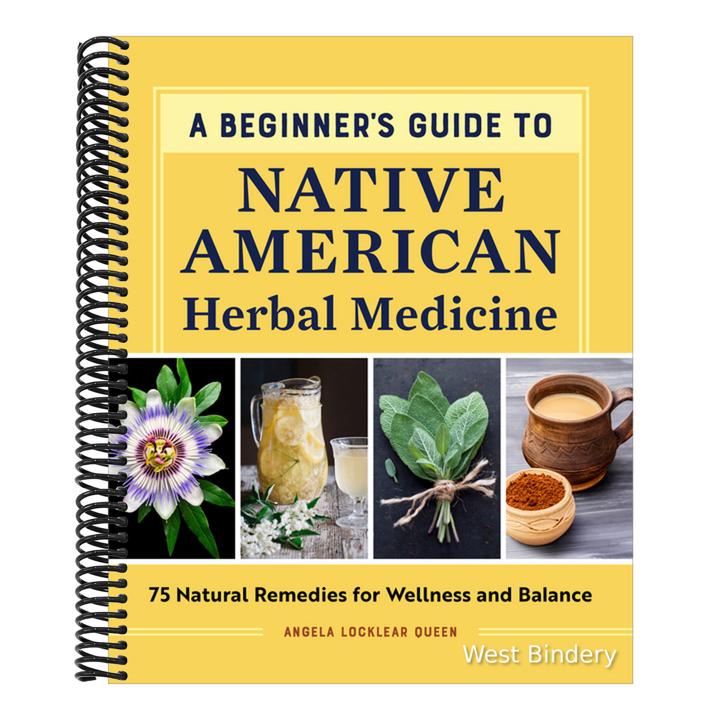 A Beginner's Guide to Native American Herbal Medicine: 75 Natural Remedies for Wellness and Balance
