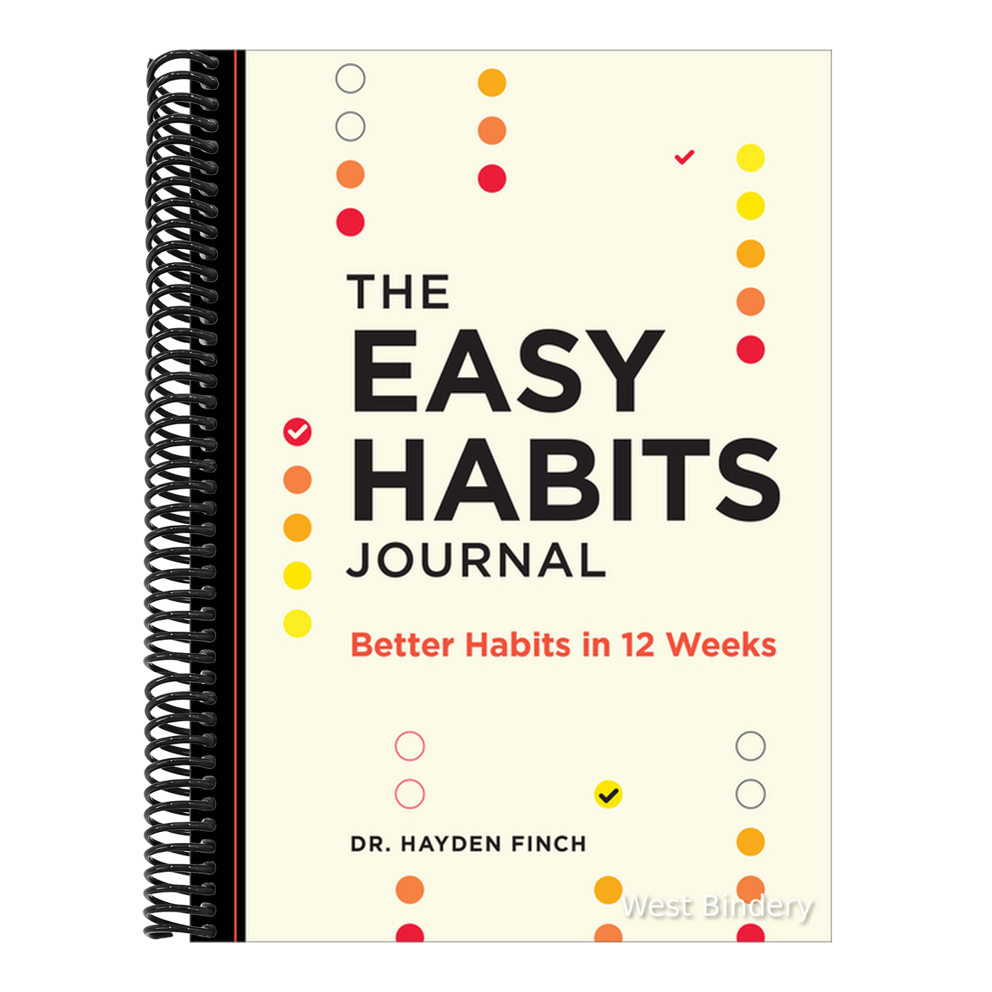 The Easy Habits Journal: Better Habits in 12 Weeks
