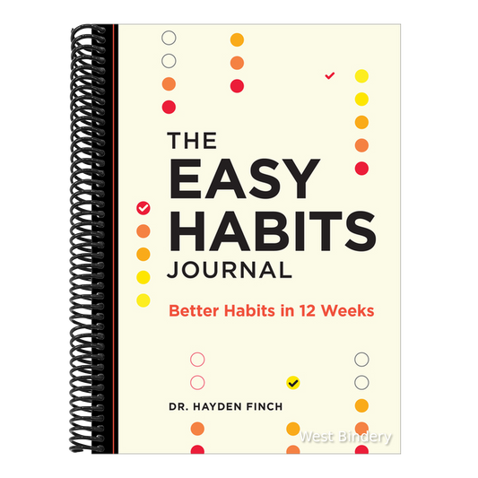 The Easy Habits Journal: Better Habits in 12 Weeks