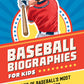 Baseball Biographies for Kids: Stories of Baseball's Most Inspiring Players