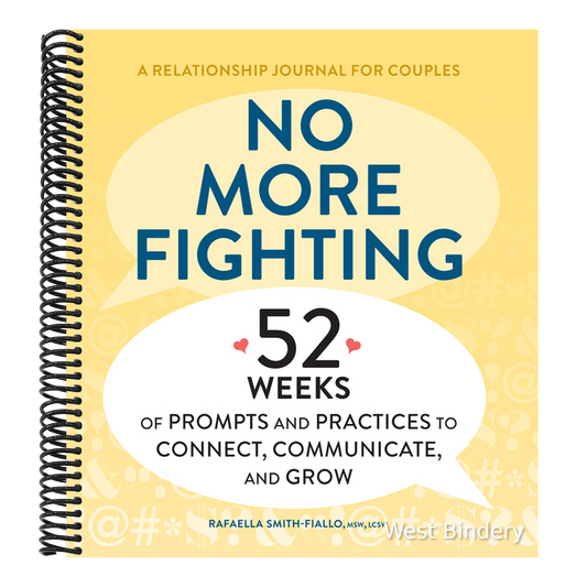 No More Fighting: A Relationship Journal for Couples: 52 Weeks of Prompts and Practices to Connect, Communicate, and Grow