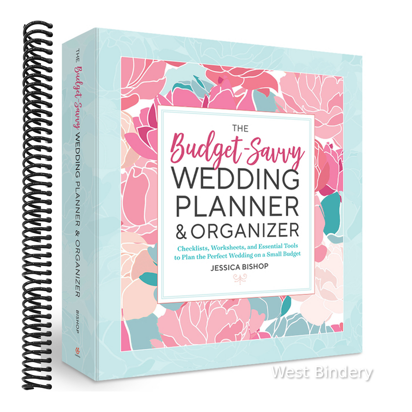 The Budget-Savvy Wedding Planner & Organizer (Binder Edition): Checklists, Worksheets, and Essential Tools to Plan the Perfect Wedding on a Small Budget