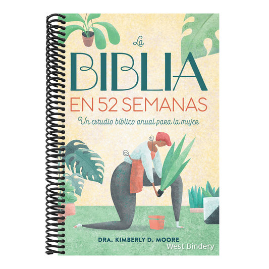 La Biblia En 52 Semanas: Un Estudio Bíblico Anual Para La Mujer