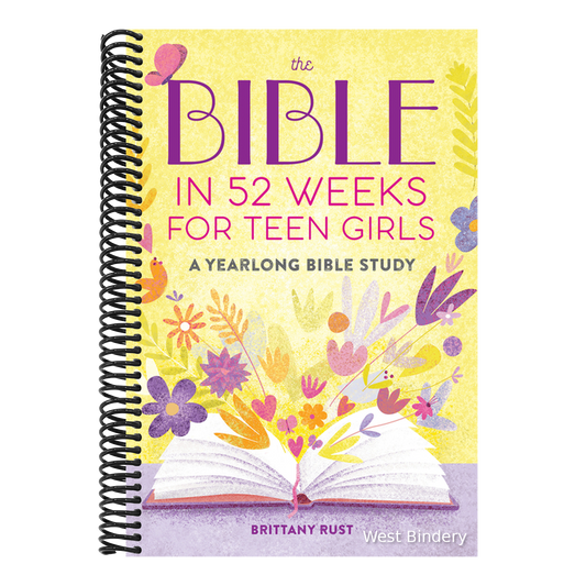 The Bible in 52 Weeks for Teen Girls: A Yearlong Bible Study