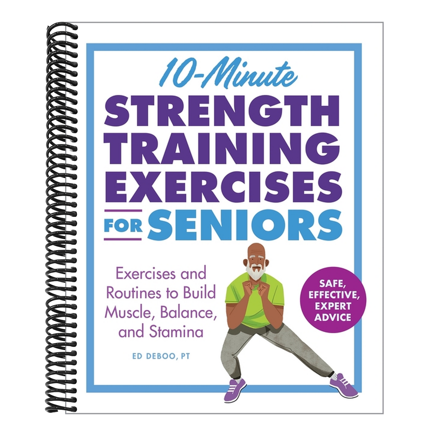 10-Minute Strength Training Exercises for Seniors: Exercises and Routines to Build Muscle, Balance, and Stamina (Exercises for Seniors) (Spiral Bound)