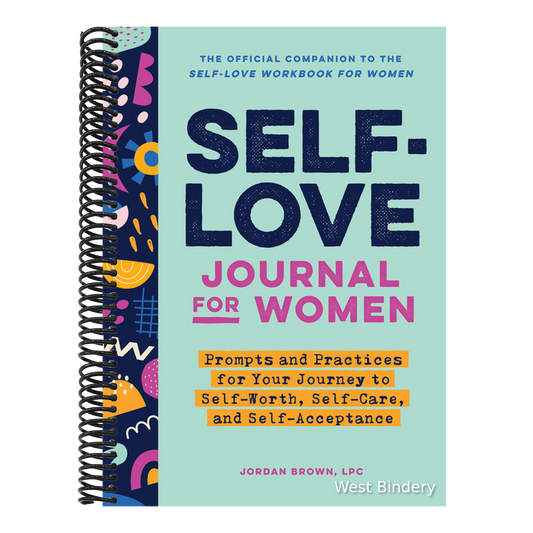 Self-Love Journal for Women: Prompts and Practices for Your Journey to Self-Worth, Self-Care, and Self-Acceptance