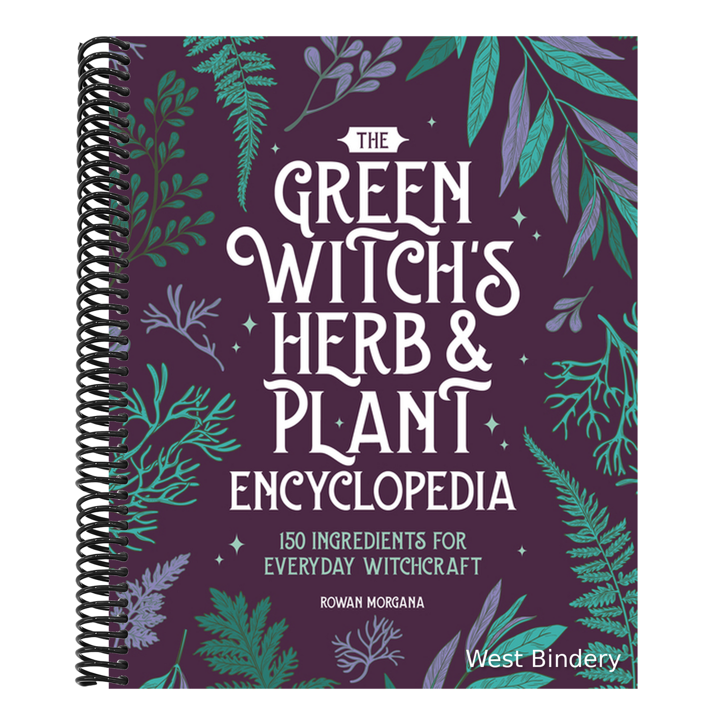 The Green Witch's Herb and Plant Encyclopedia: 150 Ingredients for Everyday Witchcraft
