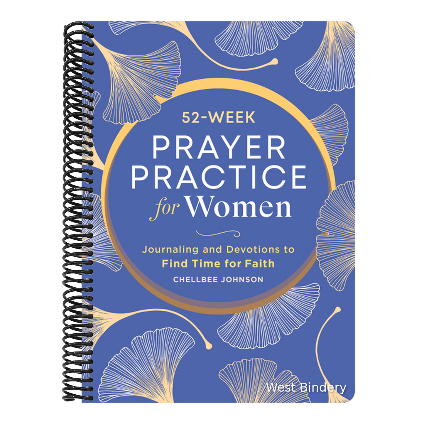 52-Week Prayer Practice for Women: Journaling and Devotions to Find Time for Faith