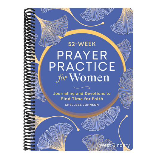 52-Week Prayer Practice for Women: Journaling and Devotions to Find Time for Faith