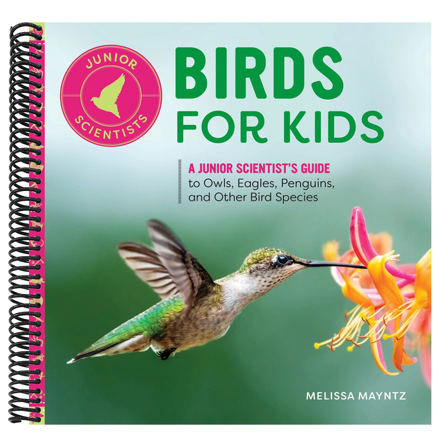 Birds for Kids: A Junior Scientist's Guide to Owls, Eagles, Penguins, and Other Bird Species (Junior Scientists)