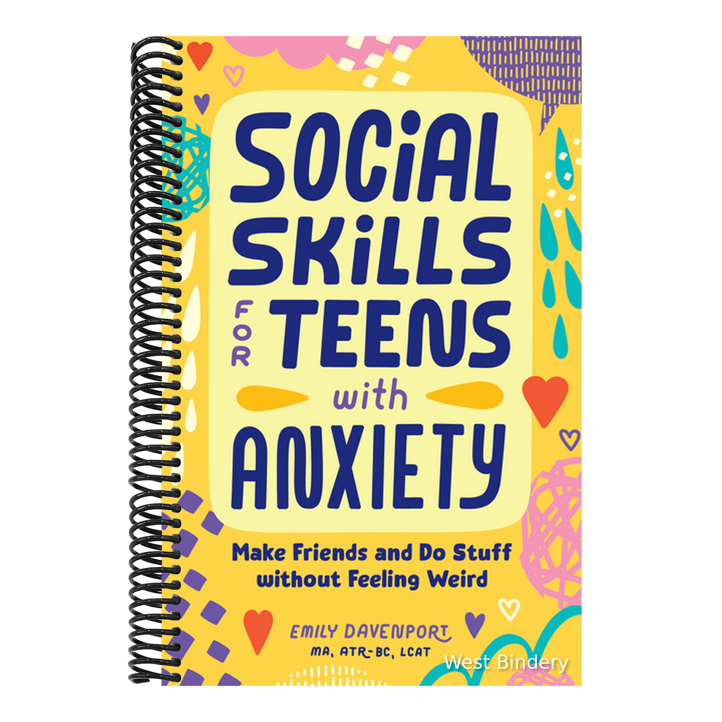 Social Skills for Teens with Anxiety: Make Friends and Do Stuff Without Feeling Weird