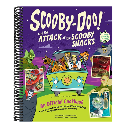 Scooby-Doo! and the Attack of the Scooby Snacks [An Official Cookbook]: From Scooby Snacks and Pickled Vampire Wings to Fried Moonbeams and More