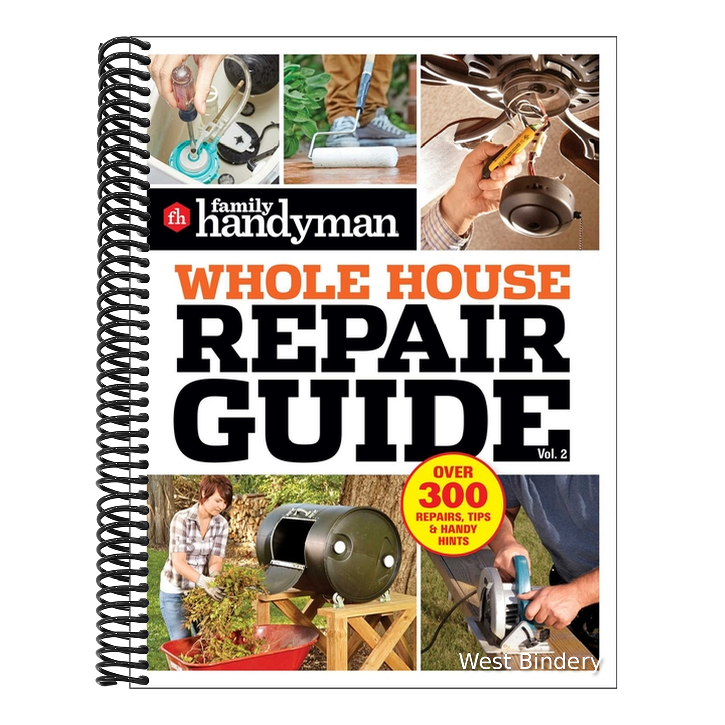 Family Handyman Whole House Repair Guide Vol. 2: 300+ Step-By-Step Repairs, Hints and Tips for Today's Homeowners