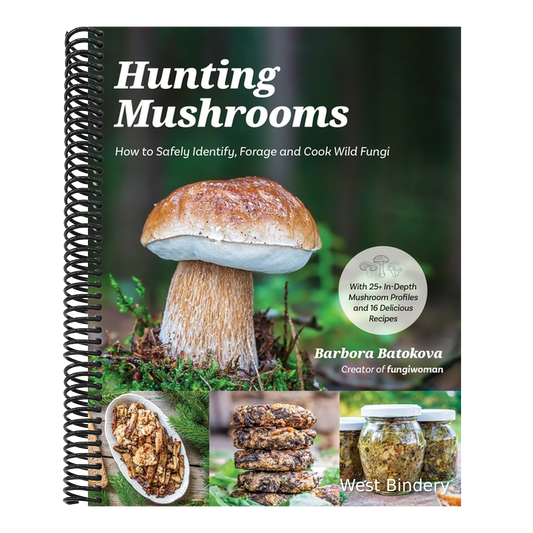 Hunting Mushrooms: How to Safely Identify, Forage and Cook Wild Fungi