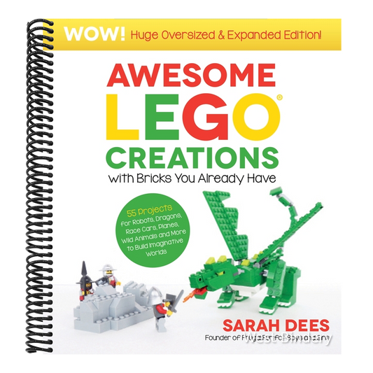 Wow! Huge Oversized & Expanded Edition: Awesome Lego Creations with Bricks You Already Have: 55 Robots, Dragons, Race Cars, Planes, Wild Animals and M