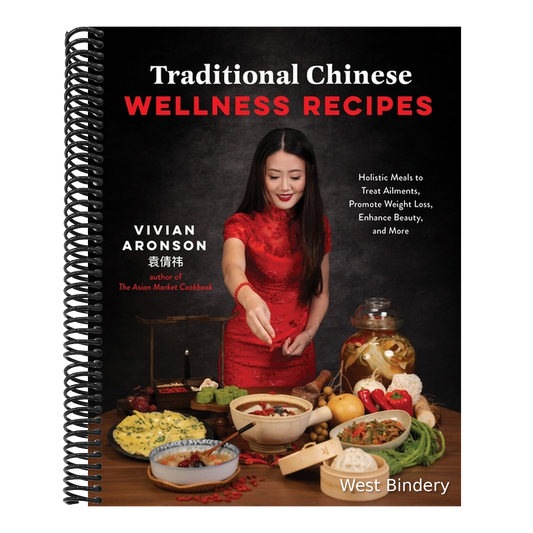 Traditional Chinese Wellness Recipes: Holistic Meals to Treat Ailments, Promote Weight Loss, Enhance Beauty, and More