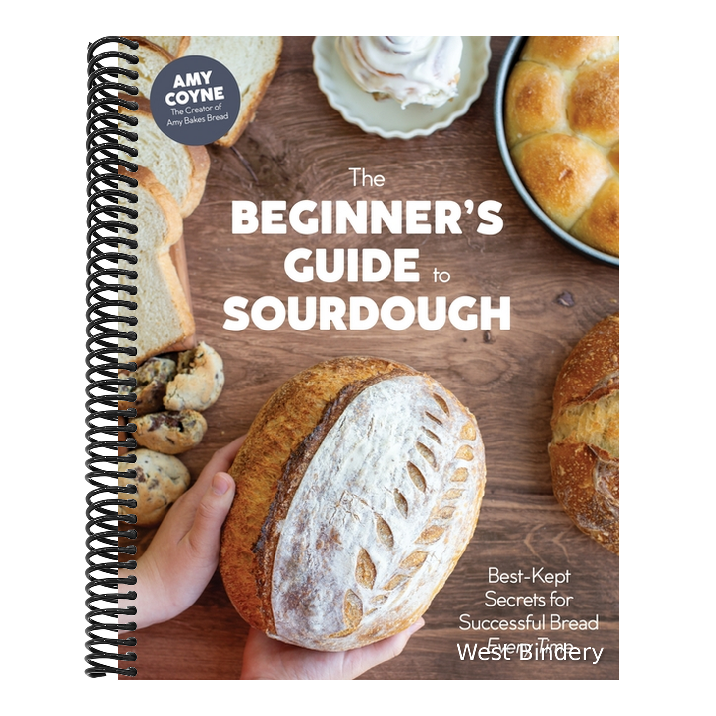The Beginner's Guide to Sourdough: Best-Kept Secrets for Successful Bread Every Time﻿
