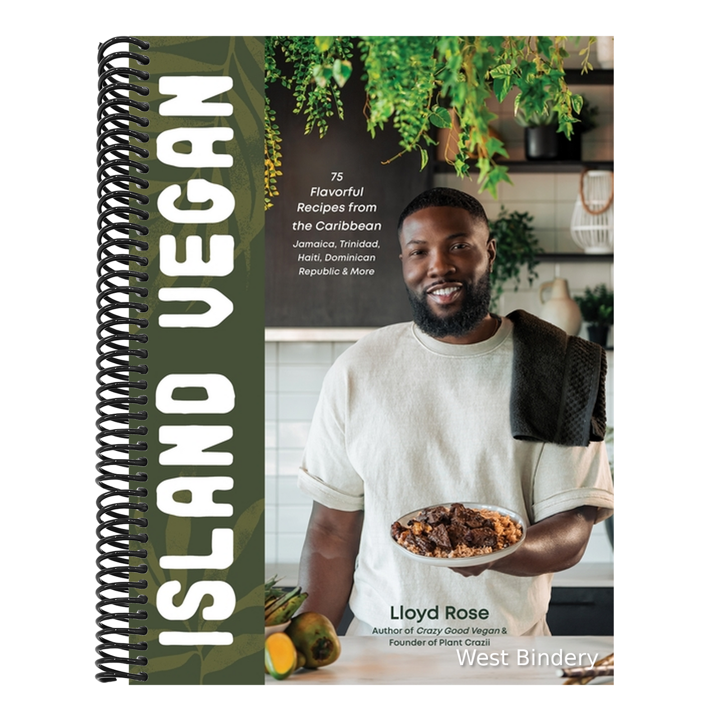 Island Vegan: 75 Flavorful Recipes from the Caribbean: Jamaica, Trinidad, Haiti, Dominican Republic & More