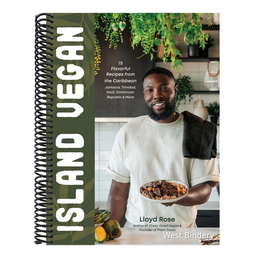 Island Vegan: 75 Flavorful Recipes from the Caribbean: Jamaica, Trinidad, Haiti, Dominican Republic & More