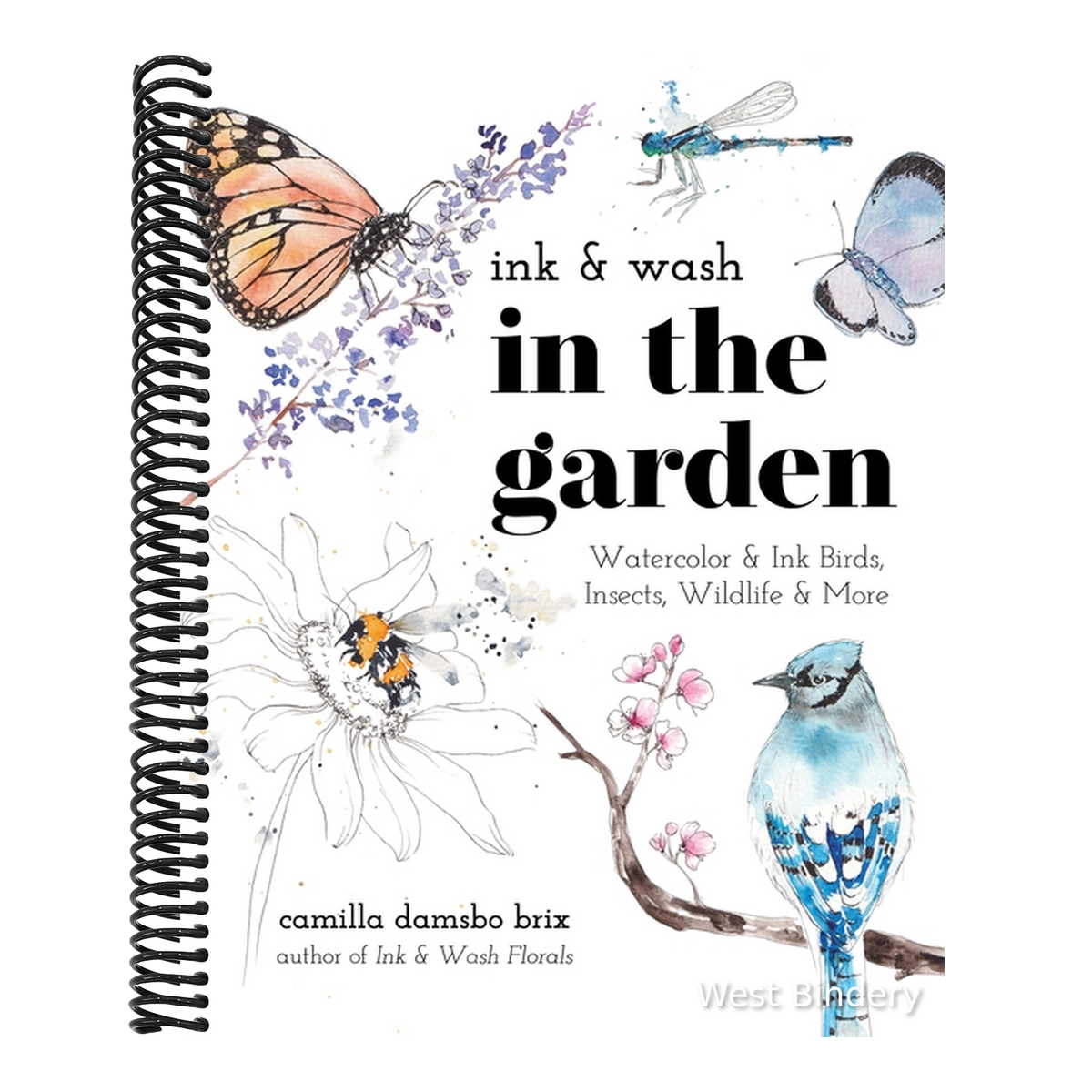 Ink & Wash in the Garden: Watercolor & Ink Birds, Insects, Wildlife & More