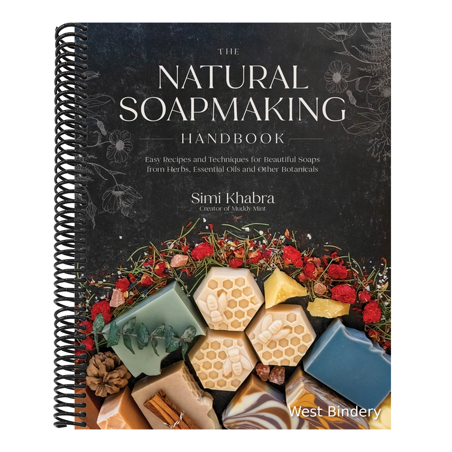 The Natural Soapmaking Handbook: Easy Recipes and Techniques for Beautiful Soaps from Herbs, Essential Oils and Other Botanicals