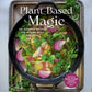 Plant-Based Magic: 120 Seasonal Recipes for Healing Body and Soul