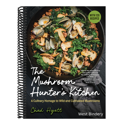 The Mushroom Hunter's Kitchen: A Culinary Homage to Wild and Cultivated Mushrooms - With 120 Recipes