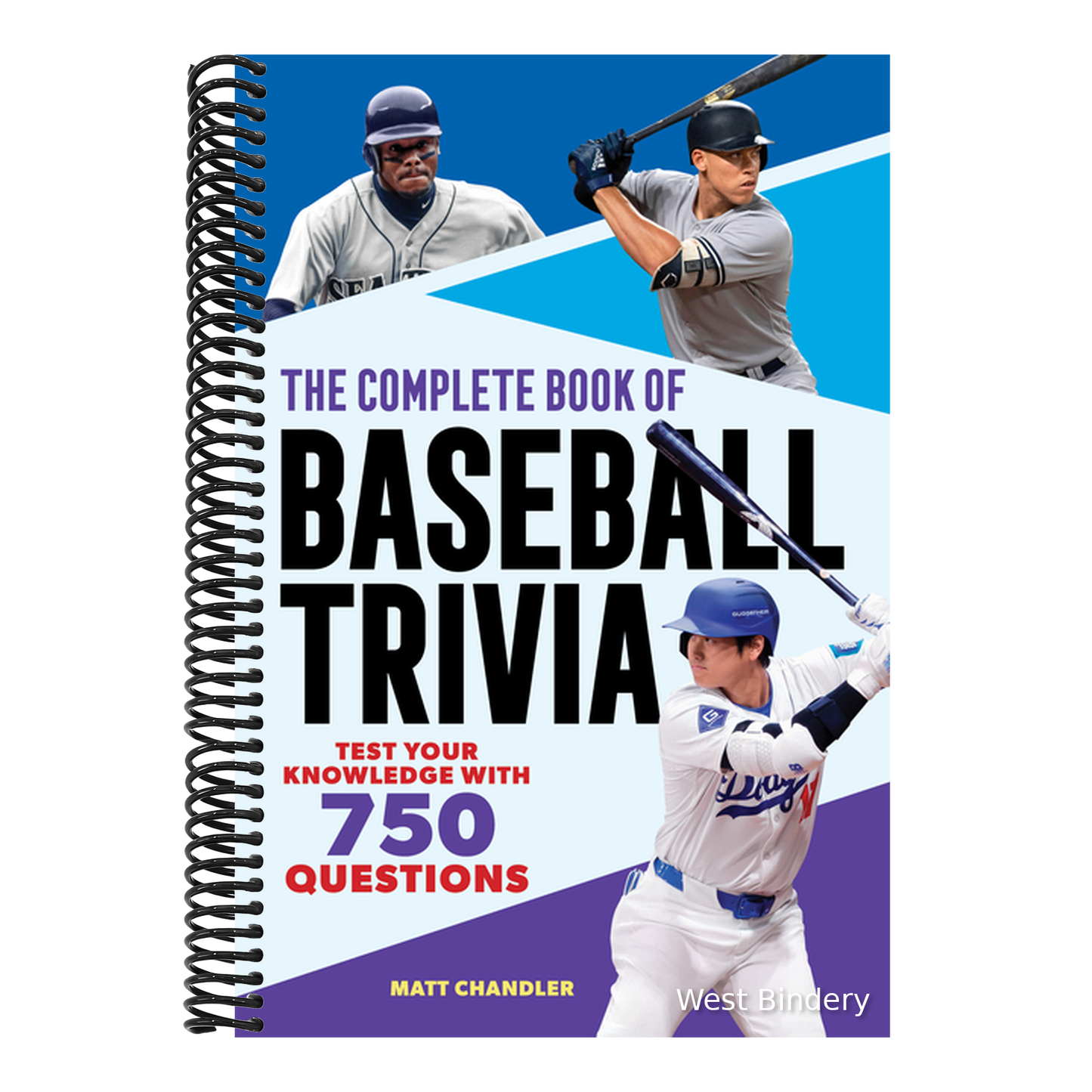 The Complete Book of Baseball Trivia: Test Your Knowledge with 750 Questions