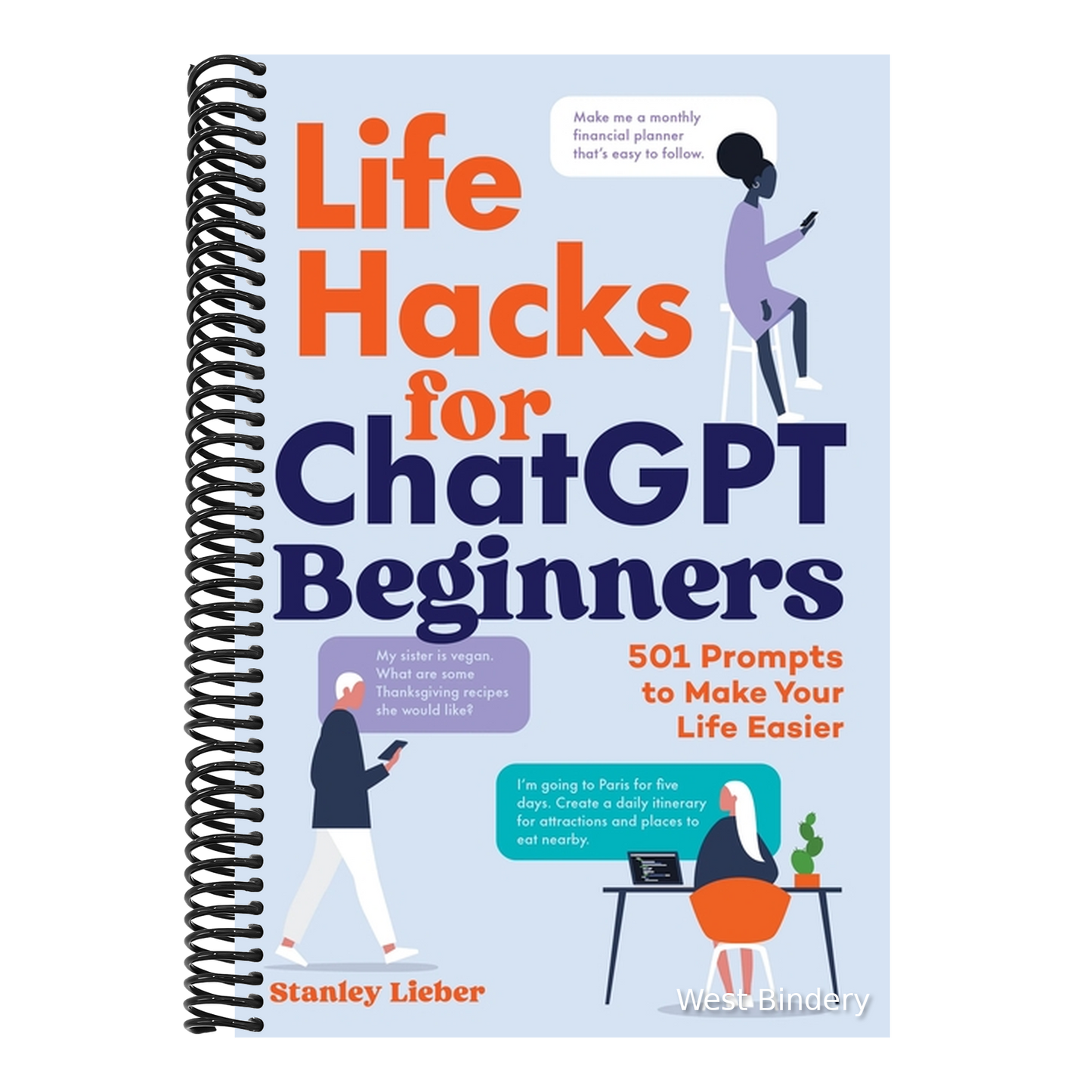Life Hacks for ChatGPT Beginners: 501 Prompts to Make Your Life Easier