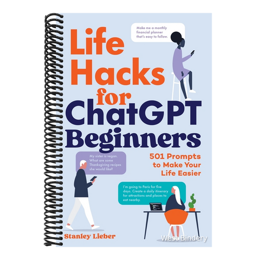 Life Hacks for ChatGPT Beginners: 501 Prompts to Make Your Life Easier