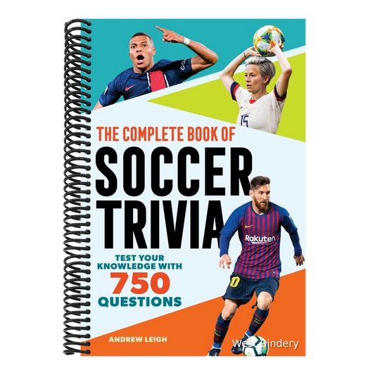 The Complete Book of Soccer Trivia: Test Your Knowledge with 750 Questions