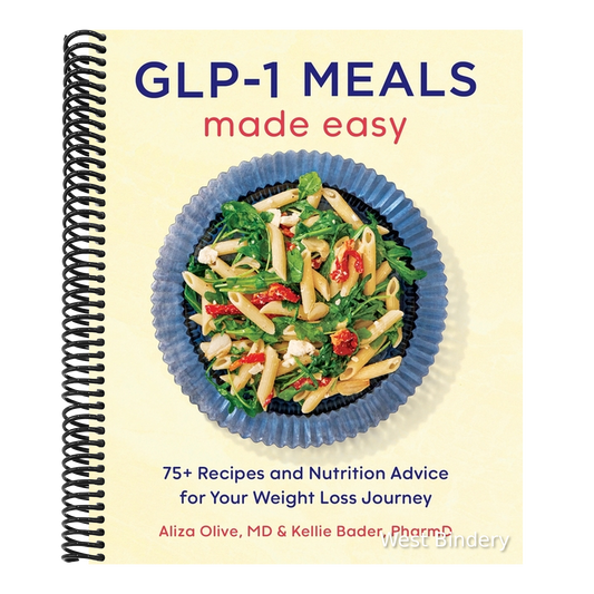 Glp-1 Meals Made Easy: 75+ Recipes and Nutrition Advice for Your Weight Loss Journey
