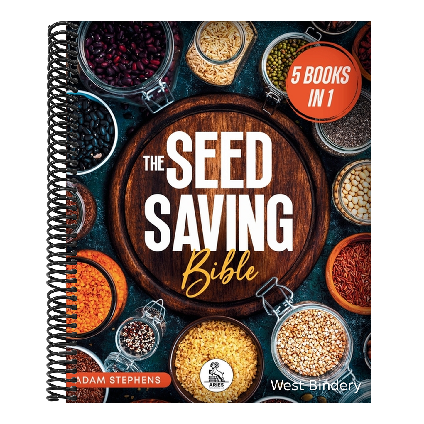 The Seed Saving Bible: [5 In 1] The Ultimate Guide On How To Store And Keep Safe Your Seeds Of Fruits, Plants, Vegetables And Herbs Fresh For The Next Yea