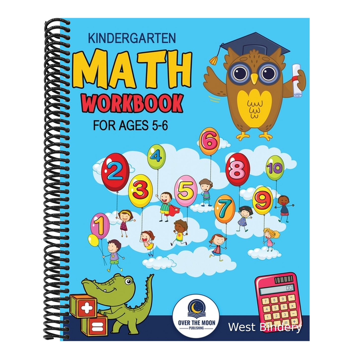 Kindergarten Math Workbook Ages 5 to 6: Mathematics Practice Book for Kids with Fun Activities to Build Math Including Addition, Subtraction, Counting