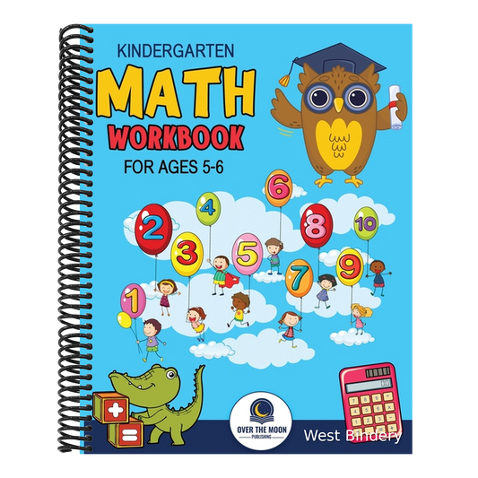 Kindergarten Math Workbook Ages 5 to 6: Mathematics Practice Book for Kids with Fun Activities to Build Math Including Addition, Subtraction, Counting