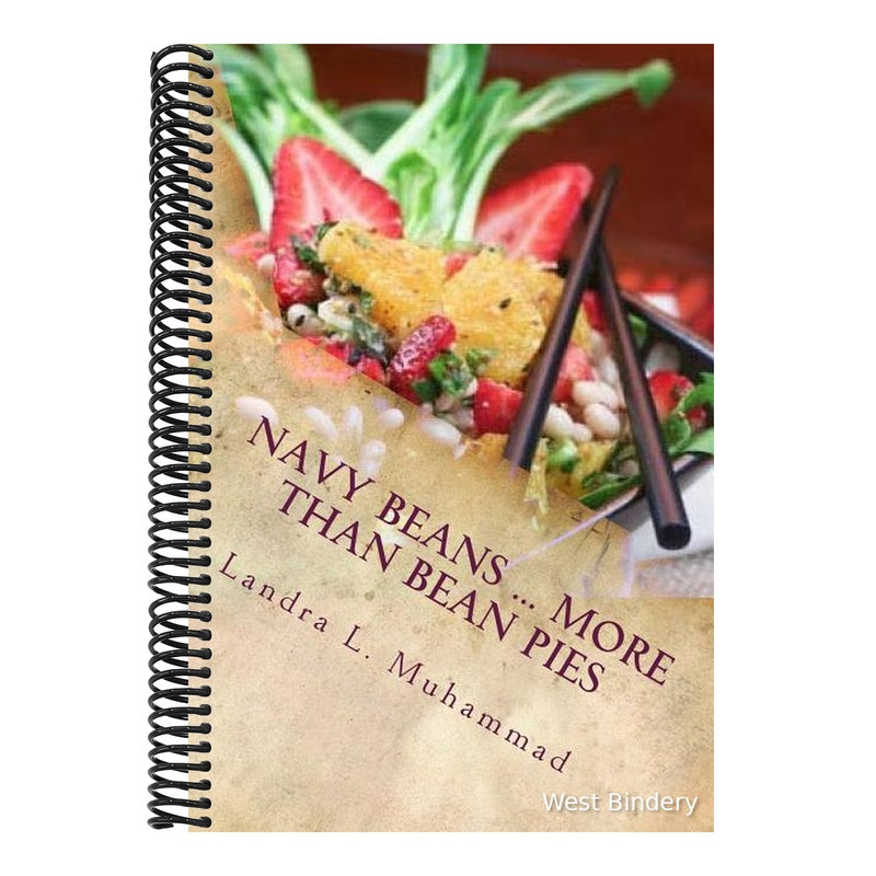 Navy Beans ... More Than Bean Pies: A collection of recipes featuring the one and only Navy Bean