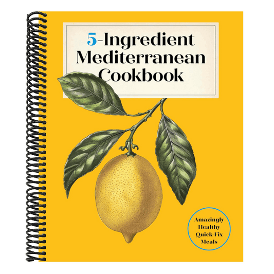 5-Ingredient Mediterranean Cookbook: Amazingly Healthy Quick-Fix Meals