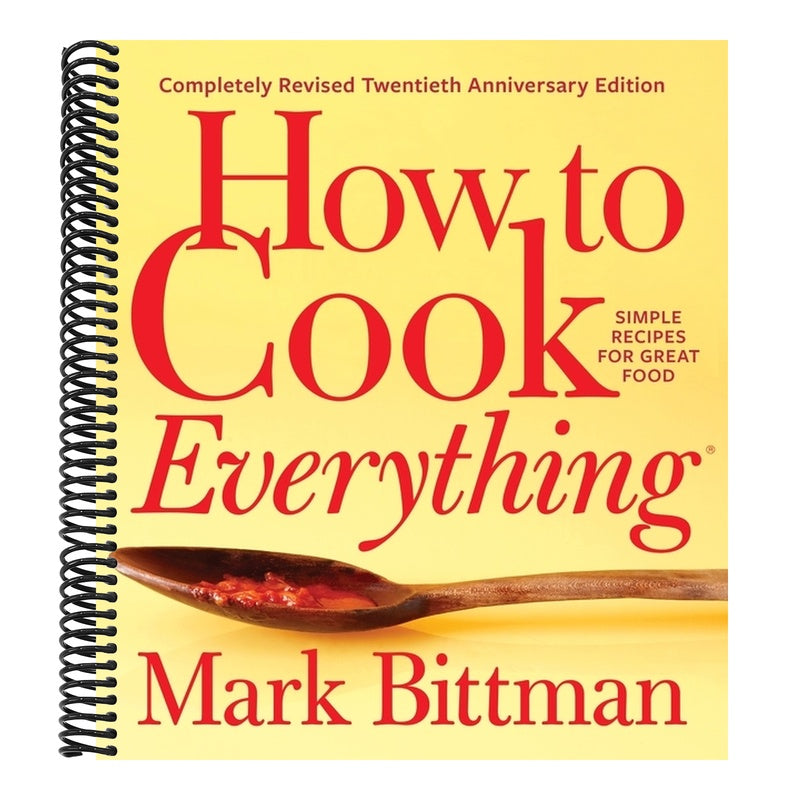 How to Cook Everything--Completely Revised Twentieth Anniversary Edition: Simple Recipes for Great Food