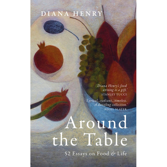 Around the Table: 52 Essays on Food and Life