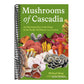 Mushrooms of Cascadia, Second Edition: An Illustrated Key to the Fungi of the Pacific Northwest