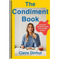 The Condiment Book: Unlocking Maximum Flavor with Minimal Effort