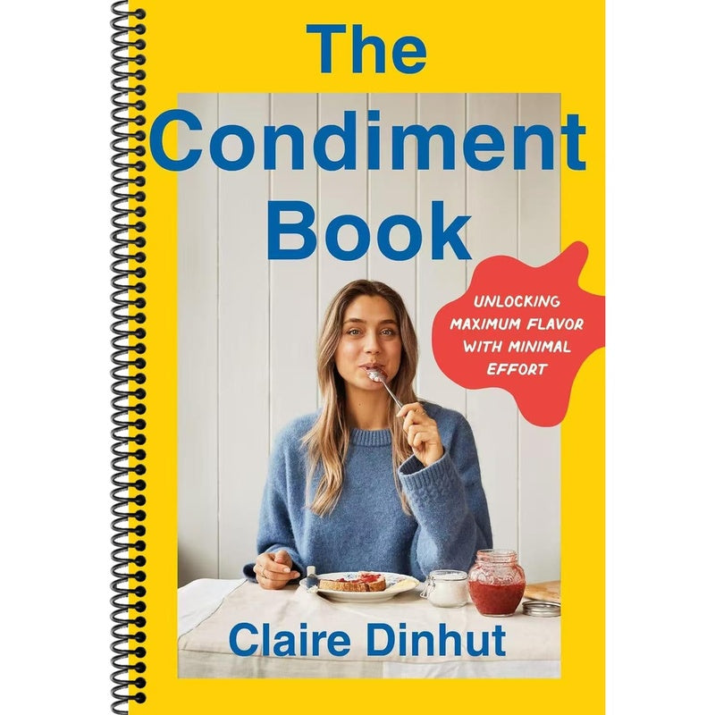 The Condiment Book: Unlocking Maximum Flavor with Minimal Effort