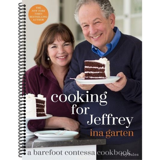 Cooking for Jeffrey: A Barefoot Contessa Cookbook