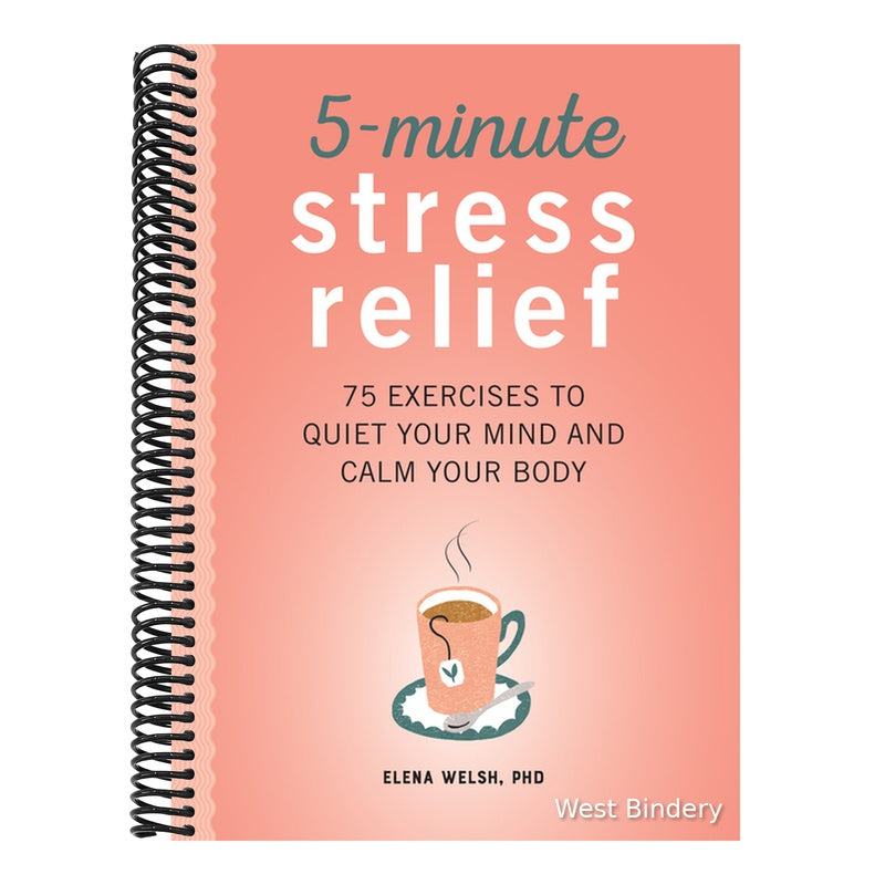 5-Minute Stress Relief: 75 Exercises to Quiet Your Mind and Calm Your Body