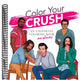 Color Your Crush (an Unofficial Coloring & Activity Book)